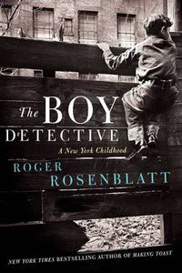 Cover image for The Boy Detective: A New York Childhood