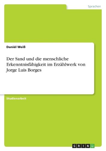 Cover image for Der Sand und die menschliche Erkenntnisfahigkeit im Erzahlwerk von Jorge Luis Borges