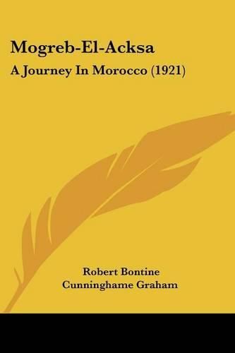 Mogreb-El-Acksa: A Journey in Morocco (1921)