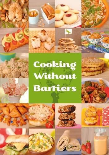 Cover image for Cooking Without Barriers: Recipes by Children for Every Hungry Child