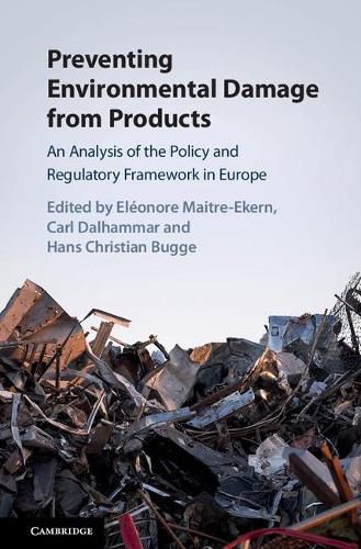 Cover image for Preventing Environmental Damage from Products: An Analysis of the Policy and Regulatory Framework in Europe