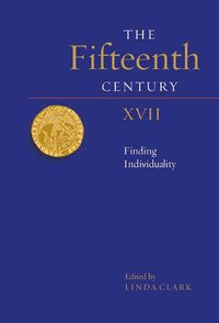 Cover image for The Fifteenth Century XVII: Finding Individuality