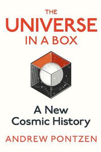 Cover image for The Universe in a Box: A New Cosmic History