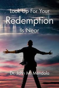 Cover image for Look Up For Your Redemption Is Near