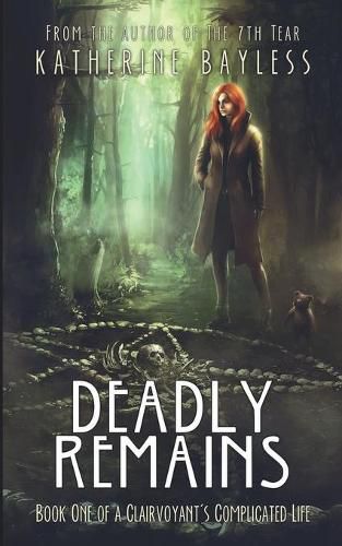 Cover image for Deadly Remains: Book One of A Clairvoyant's Complicated Life