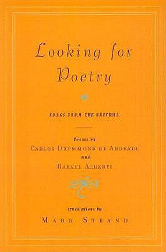 Cover image for Looking for Poetry: Poems by Carlos Drummond de Andrade and Rafael Alberti and Songs from the Quechua