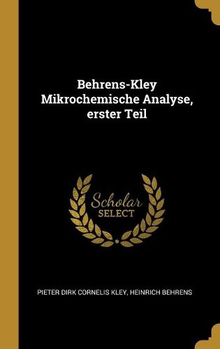 Behrens-Kley Mikrochemische Analyse, erster Teil