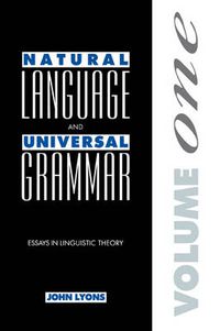 Cover image for Natural Language and Universal Grammar: Volume 1: Essays in Linguistic Theory