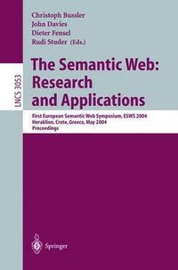 Cover image for The Semantic Web: Research and Applications: First European Semantic Web Symposium, ESWS 2004, Heraklion, Crete, Greece, May 10-12, 2004, Proceedings