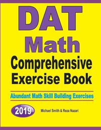 Cover image for DAT Math Comprehensive Exercise Book: Abundant Math Skill Building Exercises