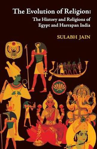 Cover image for The Evolution of Religion: The History and Religions of Egypt and Harappan India