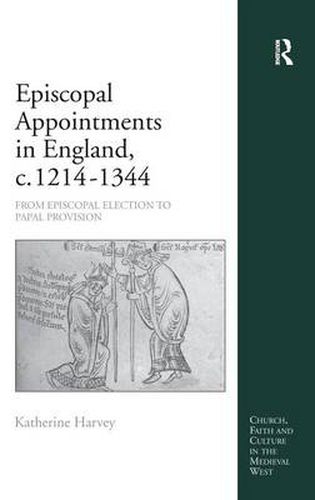 Cover image for Episcopal Appointments in England, c. 1214-1344: From Episcopal Election to Papal Provision