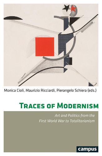 Cover image for Traces of Modernism - Art and Politics from the First World War to Totalitarianism