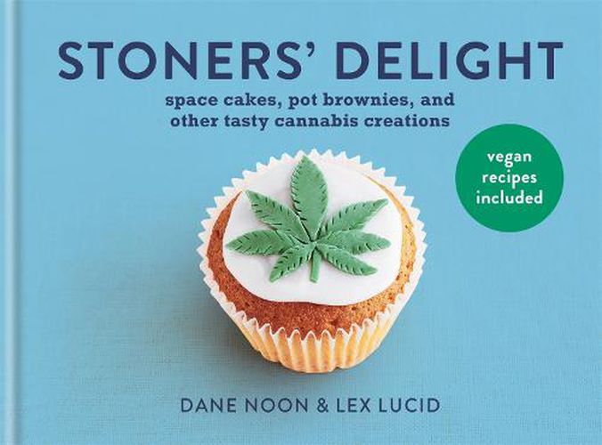 Cover image for Stoners' Delight: Space cakes, pot brownies and other tasty cannabis creations