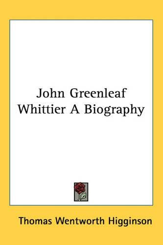 Cover image for John Greenleaf Whittier A Biography