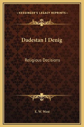 Cover image for Dadestan I Denig: Religious Decisions