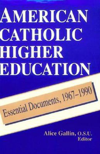 Cover image for American Catholic Higher Education: Essential Documents, 1967-1990