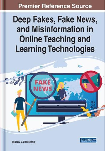 Cover image for Handbook of Research on Deep Fakes, Fake News, and Misinformation in Online Teaching and Learning Technologies