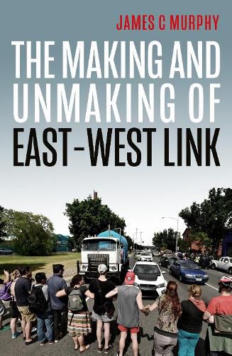Cover image for The Making and Unmaking of East-West Link