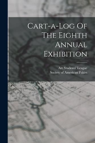 Cover image for Cart-a-log Of The Eighth Annual Exhibition