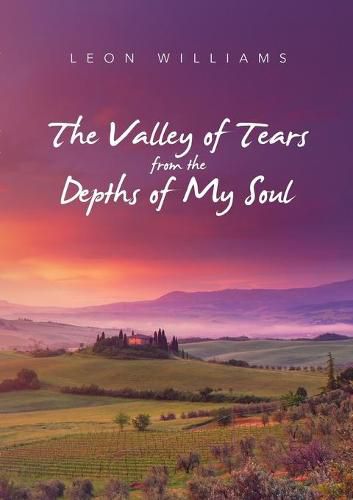 Cover image for The Valley of Tears from the Depths of My Soul