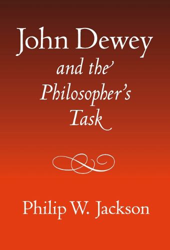 Cover image for John Dewey and the Philosopher's Task