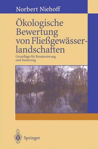 Cover image for OEkologische Bewertung Von Fliessgewasserlandschaften: Grundlage Fur Renaturierung Und Sanierung