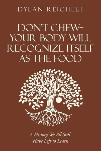 Cover image for Don't Chew-Your Body Will Recognize Itself as the Food