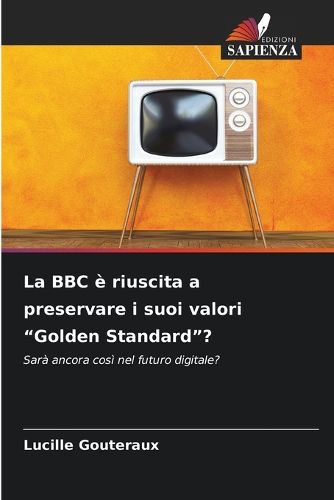 Cover image for La BBC e riuscita a preservare i suoi valori "Golden Standard"?