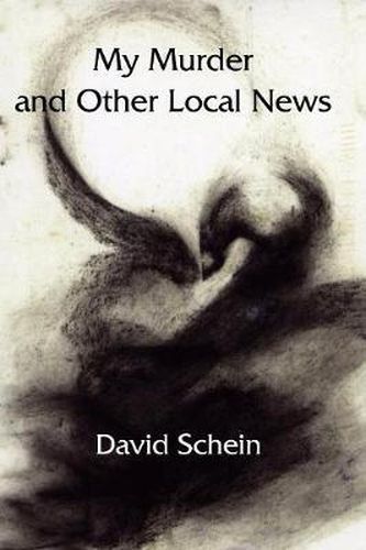 Cover image for My Murder and Other Local News