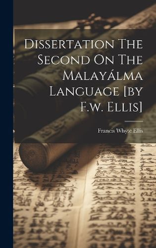 Cover image for Dissertation The Second On The Malayalma Language [by F.w. Ellis]