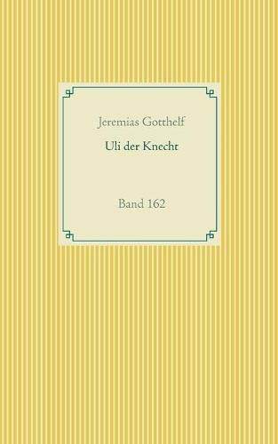 Wie Uli der Knecht glucklich wird: Band 162