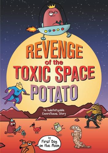 Cover image for Revenge of the Toxic Space Potato: An Indefatigable EnviroTeens Story