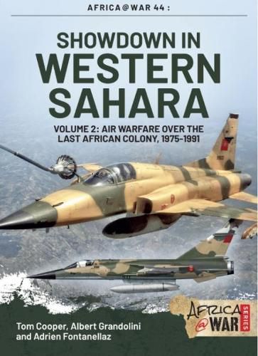 Showdown in the Western Sahara Volume 2: Air Warfare Over the Last African Colony, 1975-1991