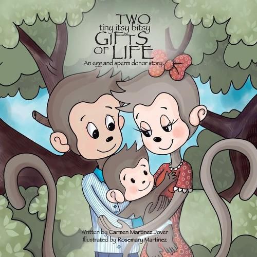 Cover image for Two Tiny Itsy Bitsy Gifts of Life, an egg and sperm donor story