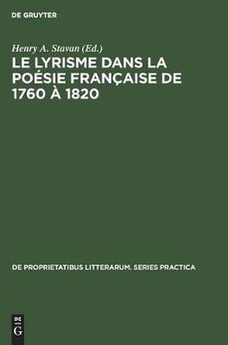 Cover image for Le Lyrisme Dans La Poesie Francaise de 1760 A 1820: Analyse Et Textes de Quelques Auteurs