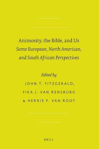 Animosity, the Bible, and Us: Some European, North American, and South African Perspectives