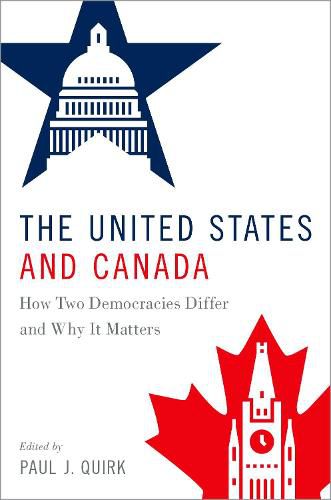 Cover image for The United States and Canada: How Two Democracies Differ and Why It Matters