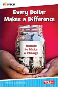 Cover image for Every Dollar Makes a Difference