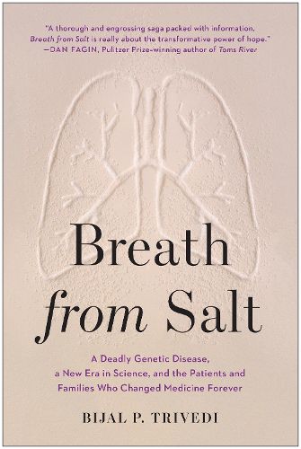 Breath from Salt: A Deadly Genetic Disease, a New Era in Science, and the Patients and Families Who Changed Medicine Forever