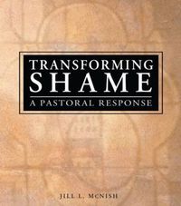 Cover image for Transforming Shame: A Pastoral Response