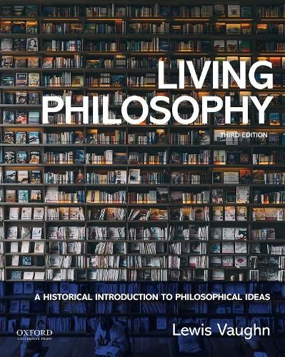 Living Philosophy: A Historical Introduction to Philosophical Ideas