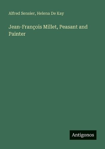 Cover image for Jean-Francois Millet, Peasant and Painter