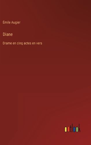 Cover image for Diane: Drame en cinq actes en vers
