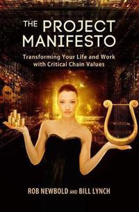 Cover image for The Project Manifesto: Transforming Your Life and Work with Critical Chain Values