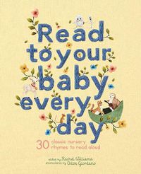 Cover image for Read to Your Baby Every Day: 30 Classic Nursery Rhymes to Read Aloud