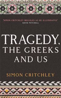 Cover image for Tragedy, the Greeks and Us