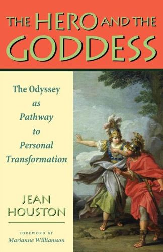 Cover image for The Hero and the Goddess: The Odyssey as Pathway to Personal Transformation