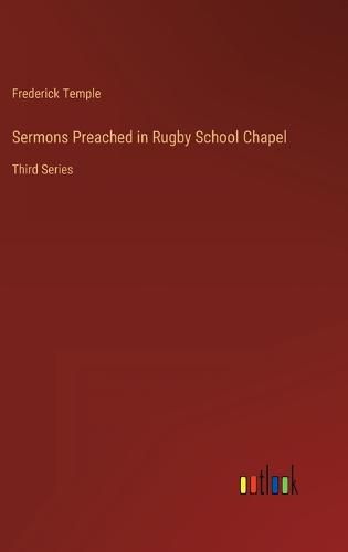 Cover image for Sermons Preached in Rugby School Chapel