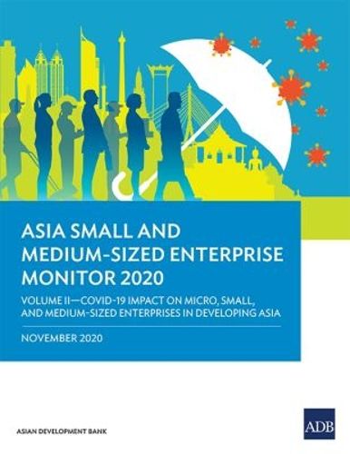 Cover image for Asia Small and Medium-Sized Enterprise Monitor 2020 - Volume II: COVID-19 Impact on Micro, Small and Medium-Sized Enterprises in Developing Asia